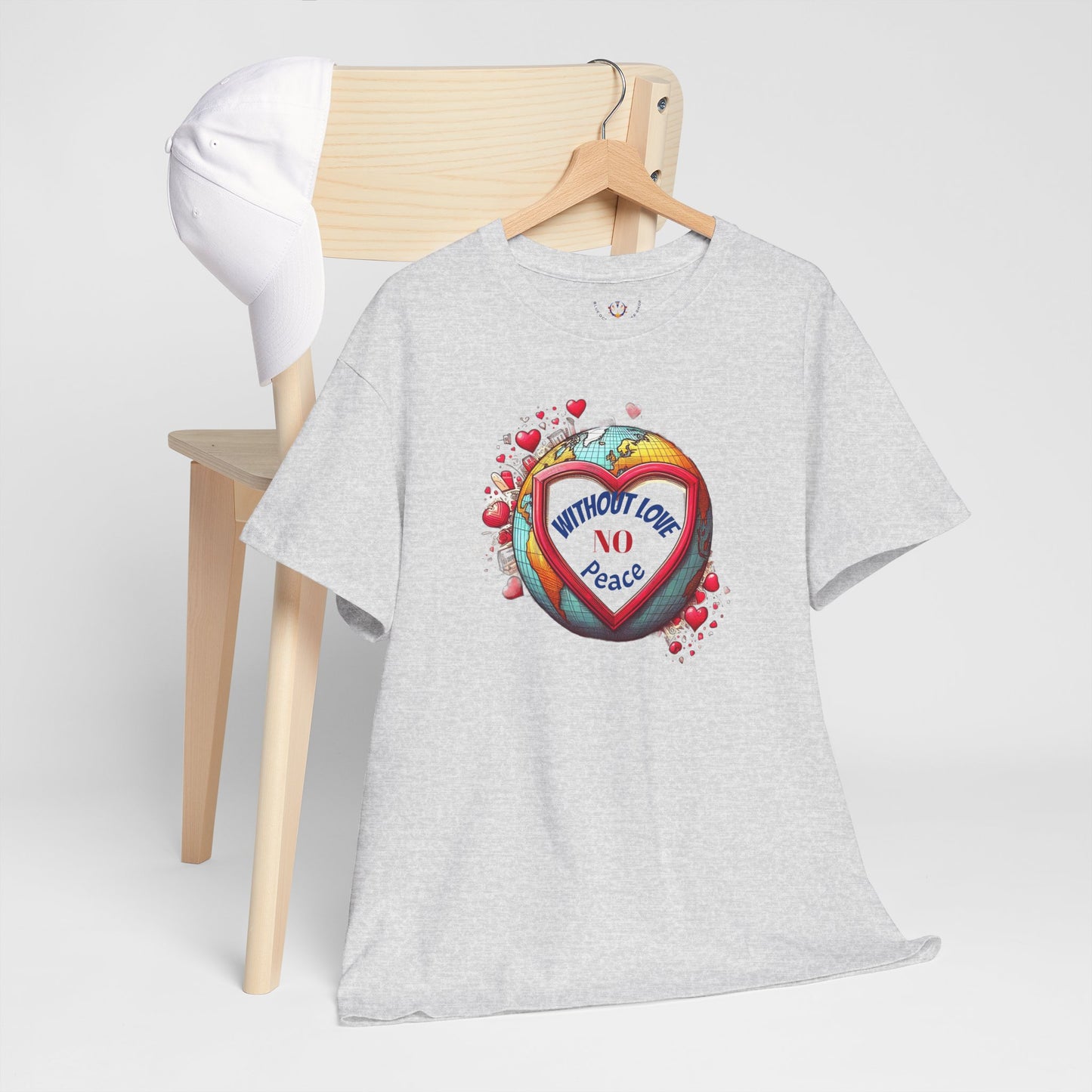 T-shirt Without Love There Is No Peace