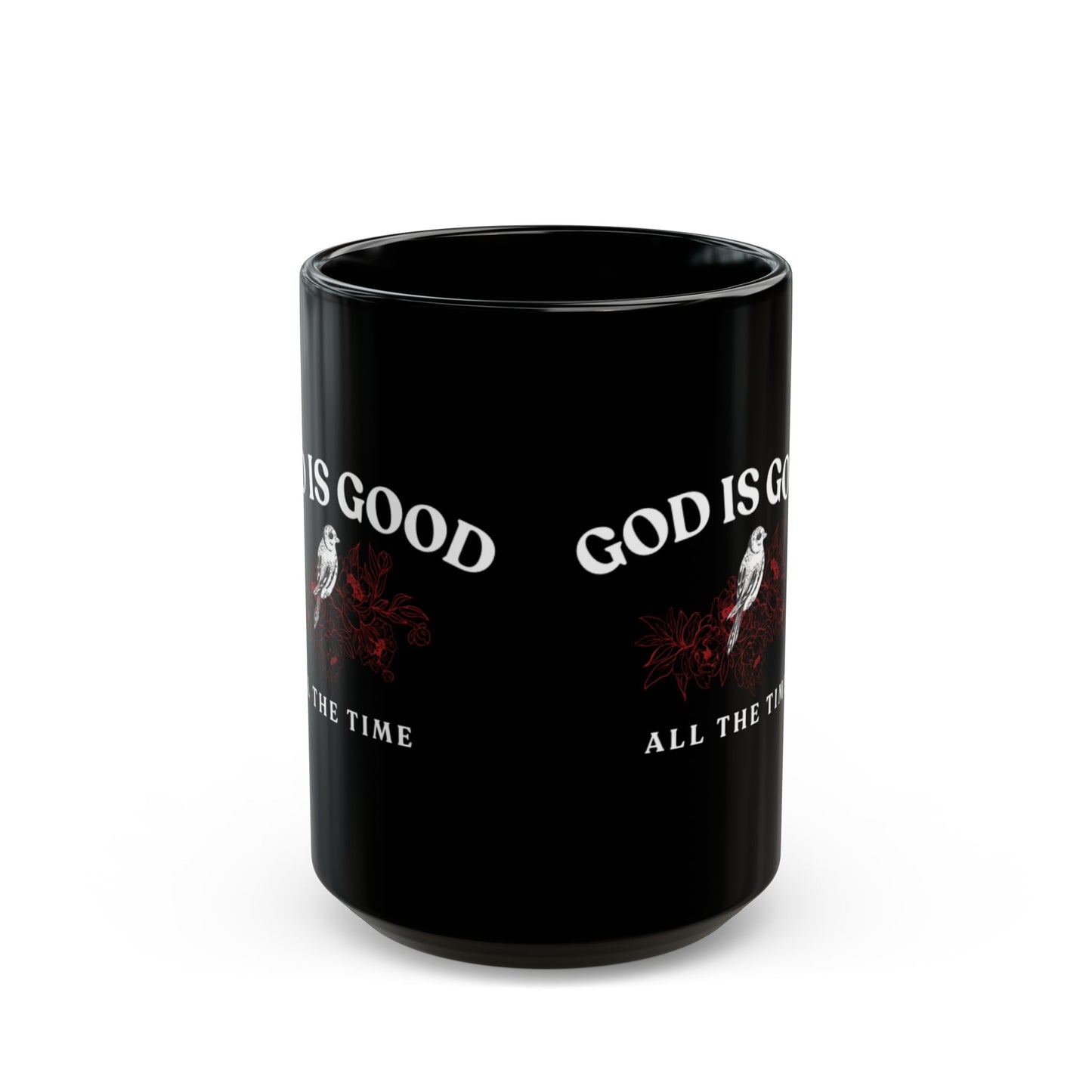 Inspirational Black Mug - 'God Is Good All The Time' - 11oz & 15oz Options