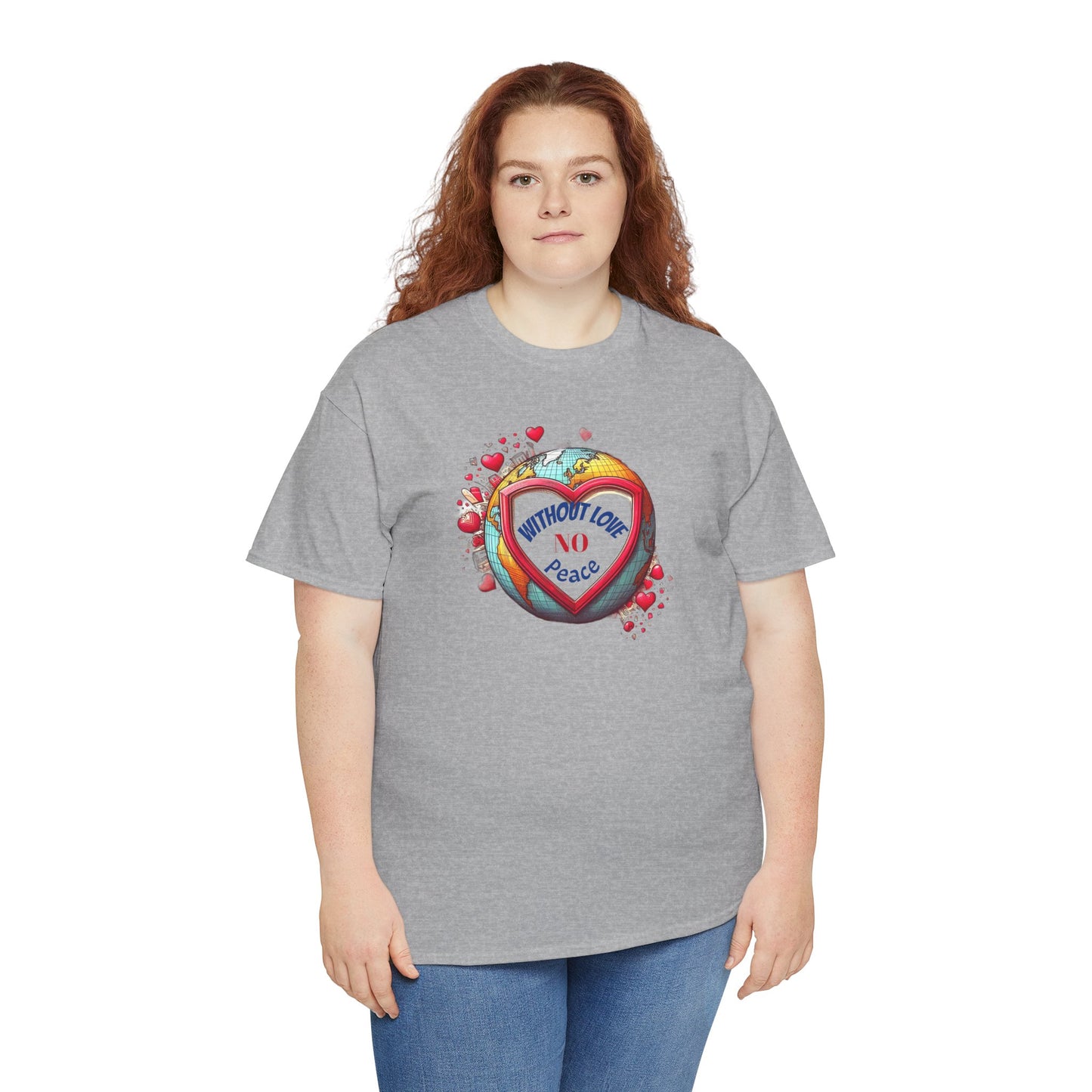 T-shirt Without Love There Is No Peace
