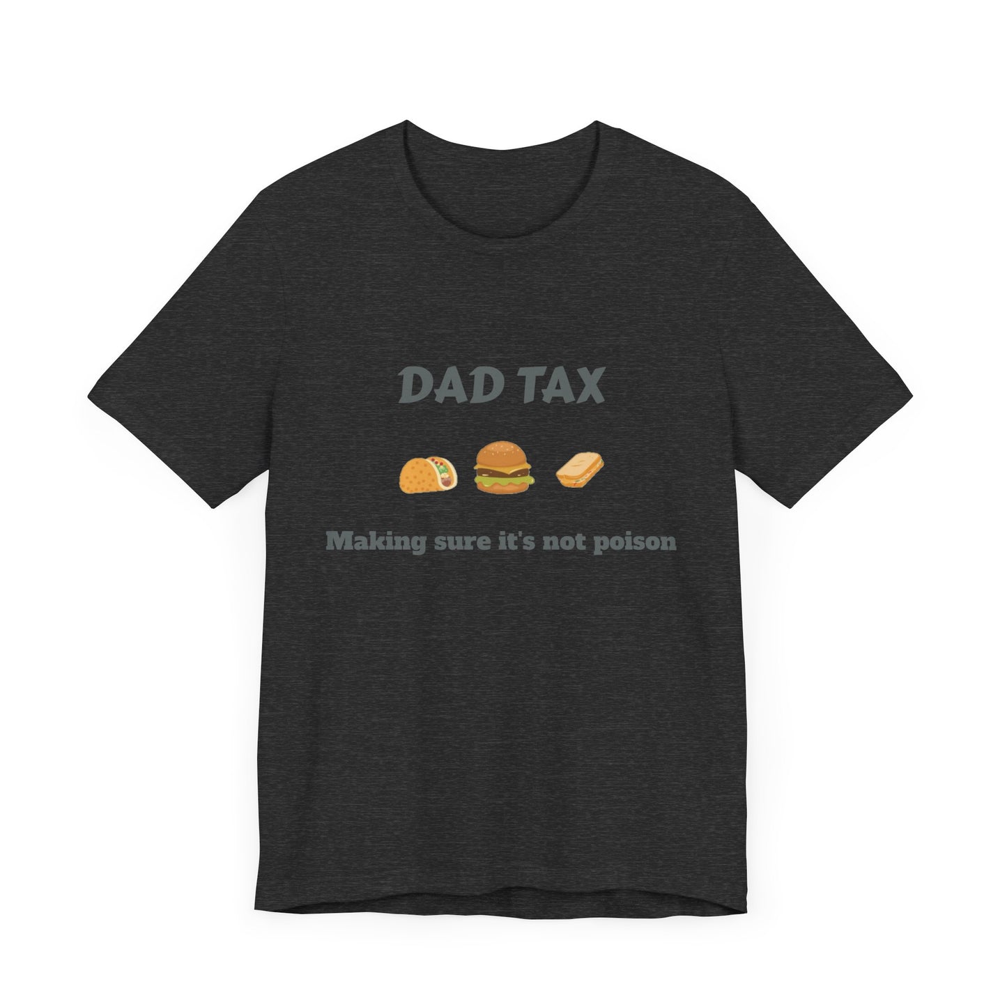 Unisex T-Shirt for Tax Dad - Food Safety Humor Tee