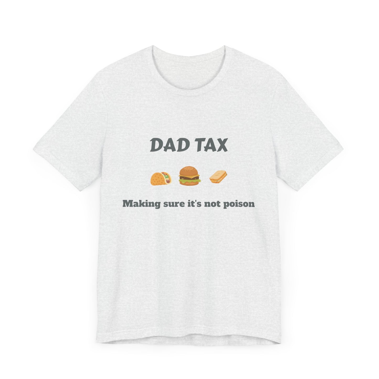 Unisex T-Shirt for Tax Dad - Food Safety Humor Tee