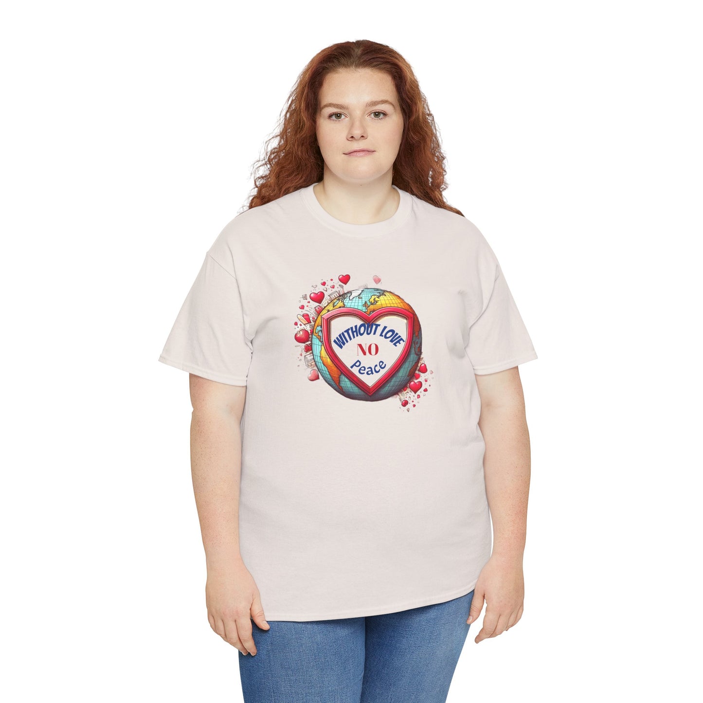 T-shirt Without Love There Is No Peace