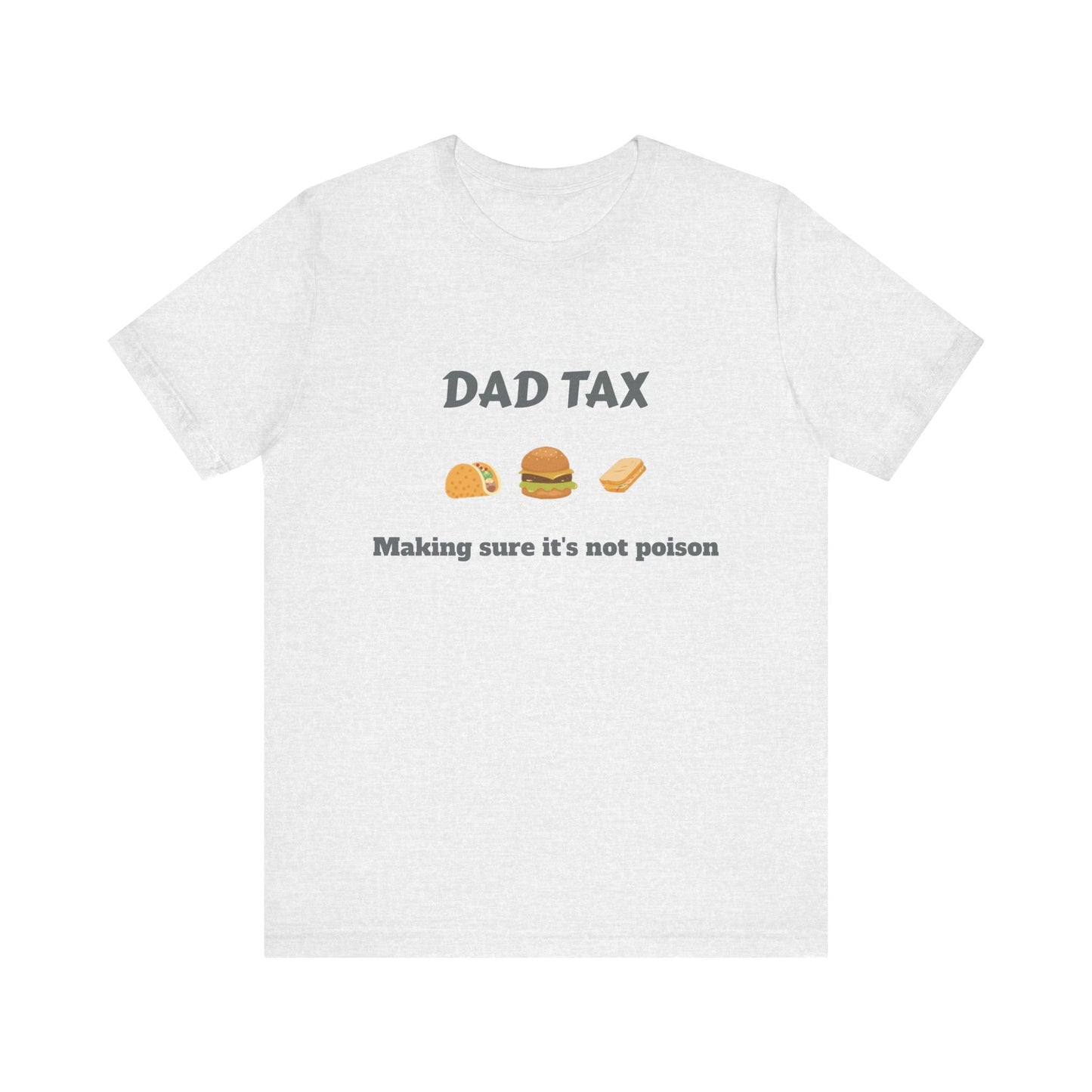 Unisex T-Shirt for Tax Dad - Food Safety Humor Tee