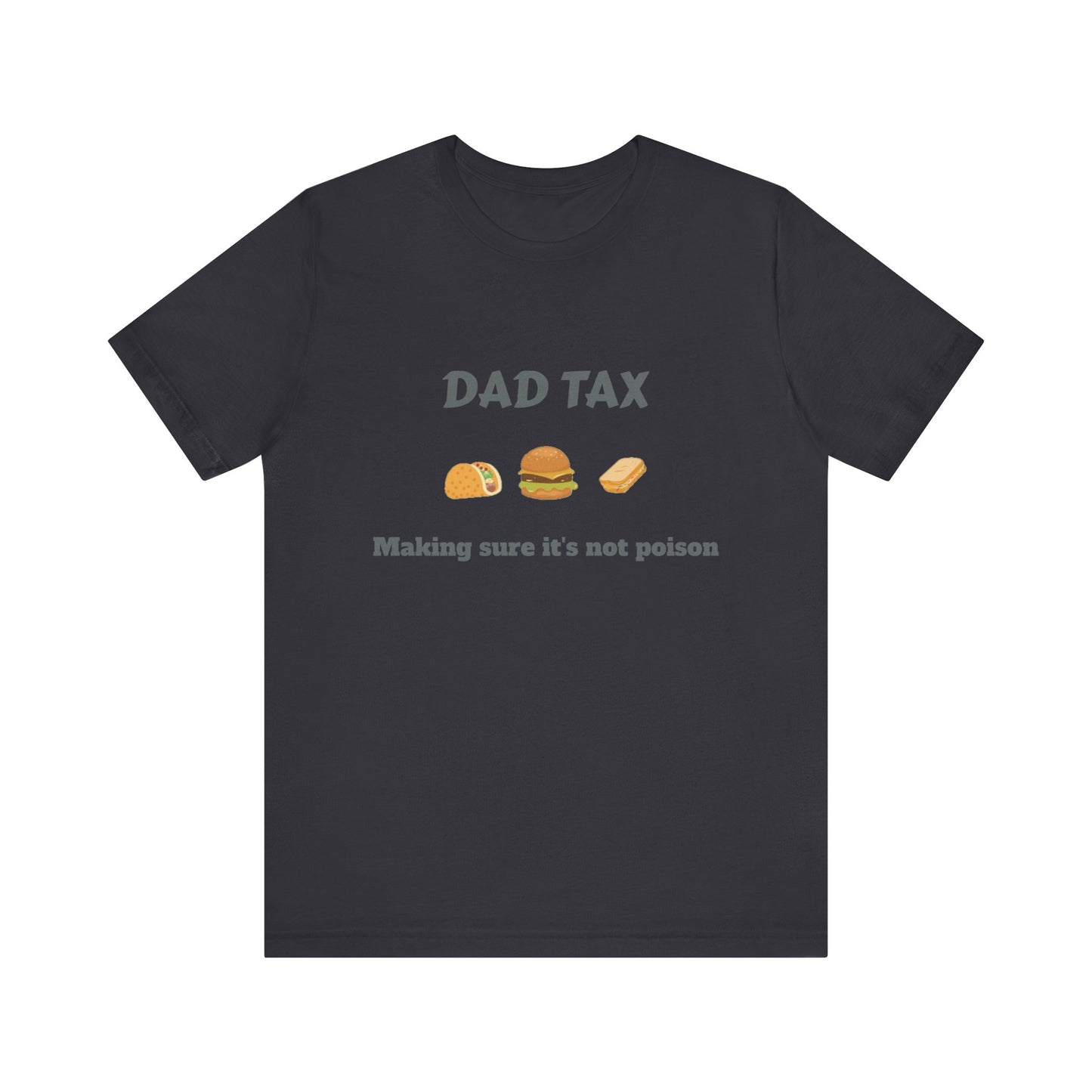 Unisex T-Shirt for Tax Dad - Food Safety Humor Tee